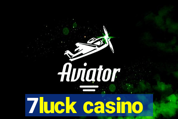 7luck casino